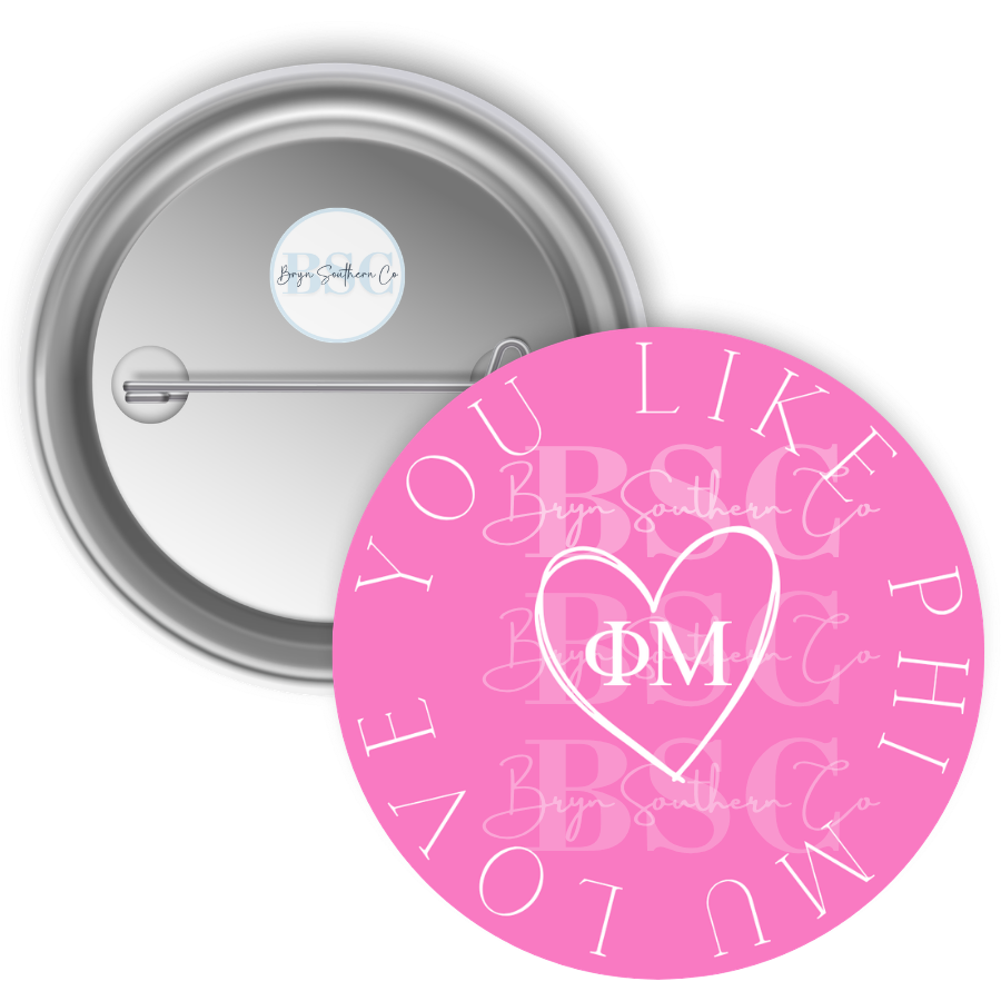 Love You Like Phi Mu Button