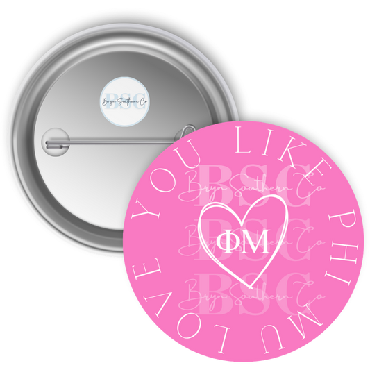 Love You Like Phi Mu Button