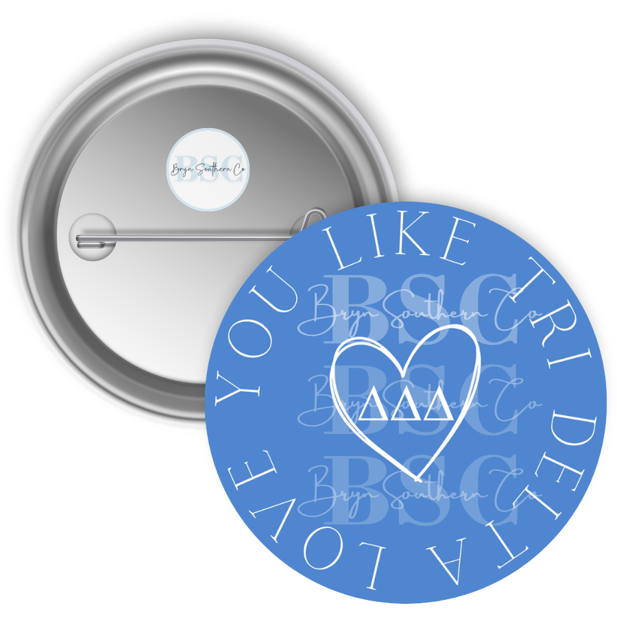 Love You Like Tri Delta Button