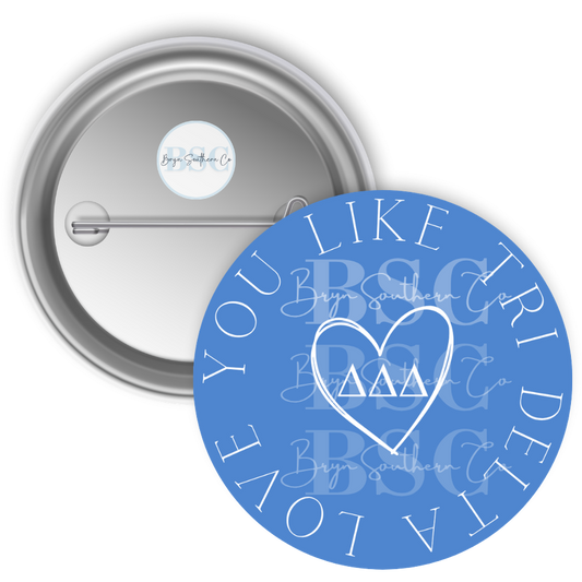 Love You Like Tri Delta Button