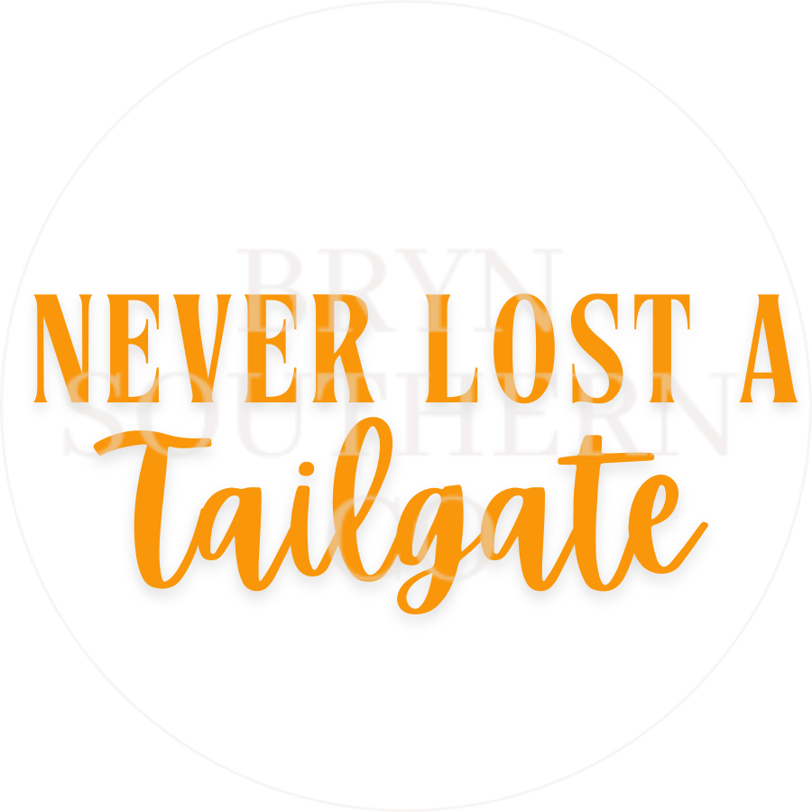 Never Lost a Tailgate