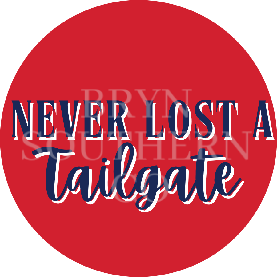 Never Lost a Tailgate