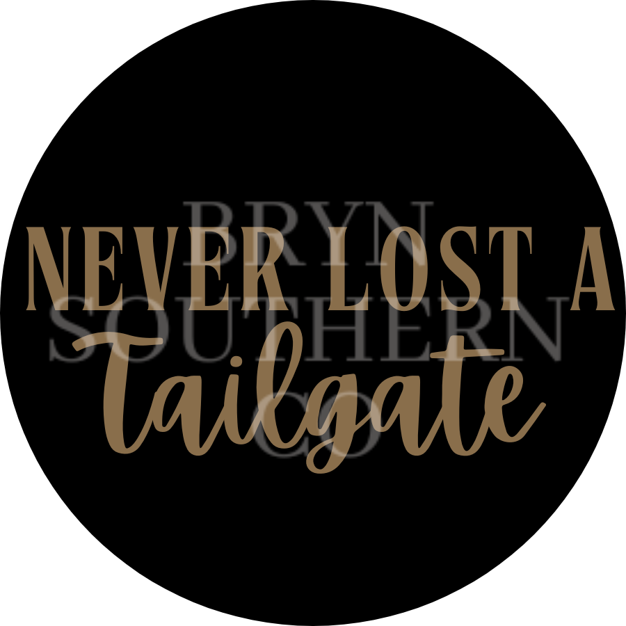 Never Lost a Tailgate