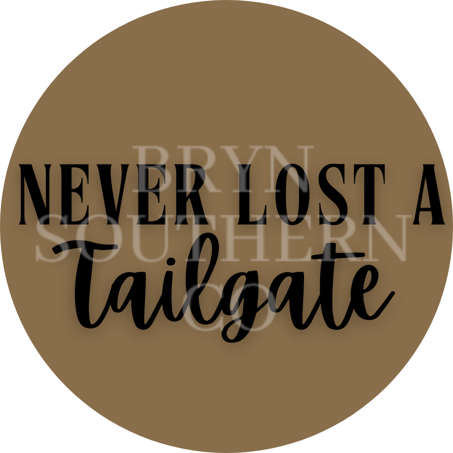 Never Lost a Tailgate