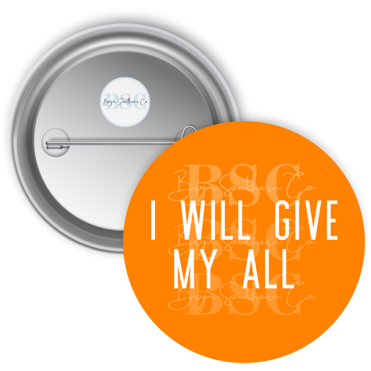 I Will Give My All Button