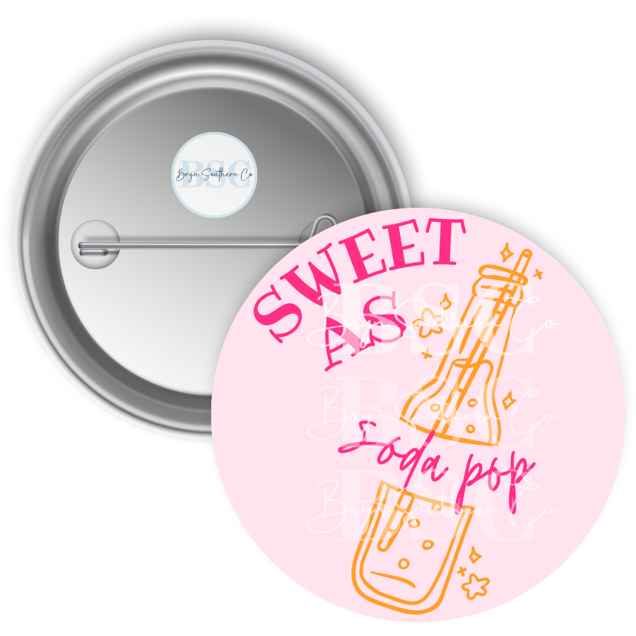 Sweet As Soda Pop Button